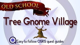 Tree Gnome Village  OSRS 2007  Easy Old School Runescape Quest Guide [upl. by Arawaj]