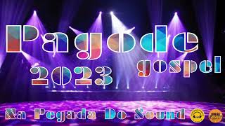 Pagode Gospel  Top 2023  Na Pegada Do Sound [upl. by Atilrac64]