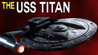 The USS Titan  Rikers Starship  Star Trek Explained [upl. by Moser]