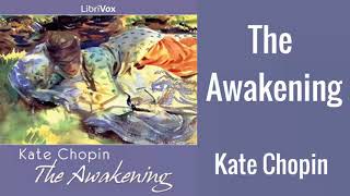 The Awakening by Kate Chopin  Full Audiobook [upl. by Shapiro]