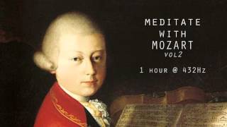 Meditate with Mozart  432Hz Classical Music  Vol 2 [upl. by Jammal811]