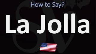 How to Pronounce La Jolla California CORRECTLY [upl. by Leohcin]