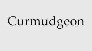 How to Pronounce Curmudgeon [upl. by Gordan]