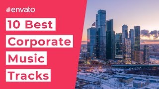 Top 10 Best Corporate Music Tracks [upl. by Tina166]