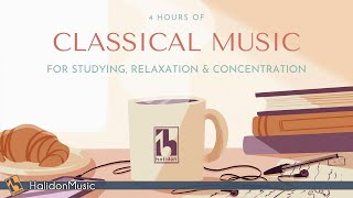 4 Hours Classical Music for Studying Relaxation amp Concentration [upl. by Akemrehs]