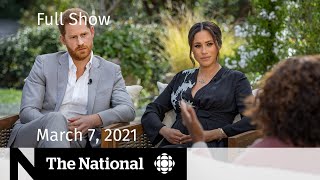 CBC News The National  Meghan and Harry’s Oprah interview Vaccine optimism  March 7 2021 [upl. by Eppes]