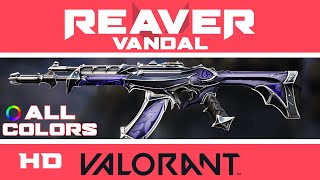 Reaver Vandal VALORANT Skin  ALL COLORS INGAME  Skins Showcase [upl. by Mallory]