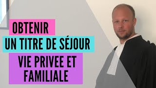 La régularisation par la vie privée et familiale [upl. by Esilanna]