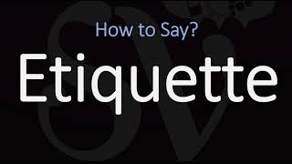 How to Pronounce Etiquette CORRECTLY Meaning amp Pronunciation [upl. by Nek]