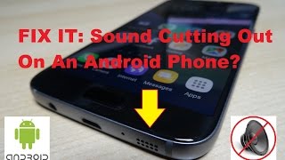 How To Fix The Sound Cutting Out On An Android Phone [upl. by Pradeep]