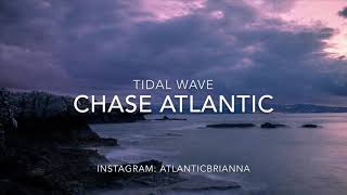 tidal wave  chase atlantic lyrics [upl. by Latrena]