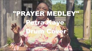 PRAYER MEDLEY  Petra Kaye  Drum Cover [upl. by Amaj]