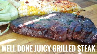 Grilled Well Done Steak Super Juicy Perfect Recipe Every Time [upl. by Newby191]