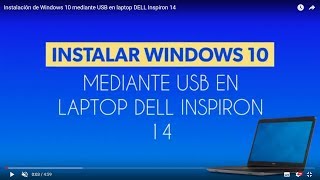 Instalación de Windows 10 mediante USB en laptop DELL Inspiron 14 [upl. by Aeuhsoj]