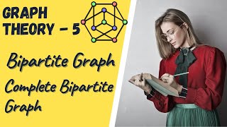 Graph Theory  5 Bipartite Graph and Complete Bipartite Graph [upl. by Casabonne]