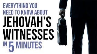 Everything You Need to Know About Jehovahs Witnesses in 5 Minutes [upl. by Monjo978]