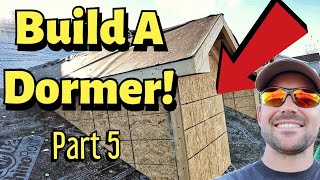 How To Build A Dormer  Part 5 [upl. by Nnaycnan960]