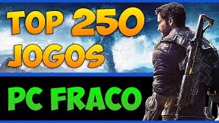 TOP 250 JOGOS para PC FRACO Os Melhores [upl. by Annaert564]