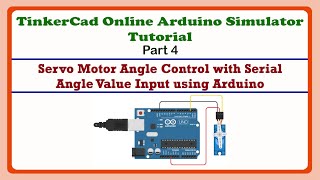 Servo Motor Angle Control with Angle Value sent Serially using TinkerCad  TinkerCad Tutorial Part 4 [upl. by Chi693]