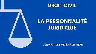 La personnalité juridique définition début et fin [upl. by Nodarb]