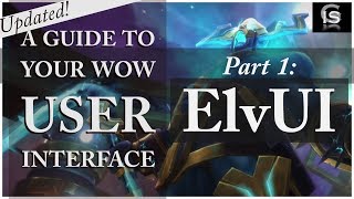 How to Improve Your User Interface  Part 1 of 2  ElvUI Guide [upl. by Nraa]