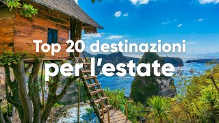 TOP 20 DESTINAZIONI PER UN VIAGGIO IN ESTATE [upl. by Eelrefinnej879]