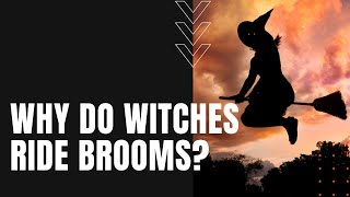 Why Do Witches Ride Brooms [upl. by Nahij]