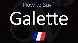 How to Pronounce Galette CORRECTLY French amp English Pronunciation [upl. by Ainoyek89]