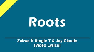 Zakwe  Roots ft Stogie T amp Jay Claude video Lyrics  LyrickedRSA [upl. by Nathanial800]