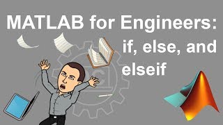 MATLAB for Engineers  Conditional Statements if else and elseif [upl. by Joao]