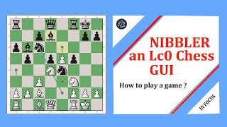 Nibbler an Lc0 Chess GUI  How to play a game [upl. by Rhody539]