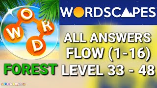 Wordscapes Level 33 34 35 36 37 38 39 40 41 42 43 44 45 46 47 48 FOREST FLOW 116 ALL ANSWERS [upl. by Kcered]