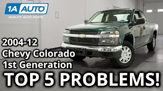 Top 5 Problems Chevy Colorado Truck 1st Generation 20042012 [upl. by Einalam]