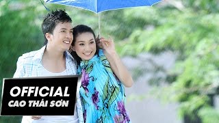 TÌNH YÊU TRỞ LẠI  CAO THÁI SƠN  OFFICIAL MUSIC VIDEO [upl. by Aciret298]