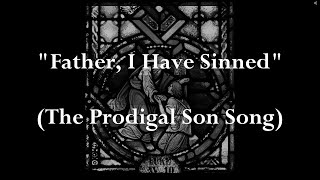 quotFather I Have Sinned The Prodigal Son Songquot by Eugene OReilly with Lyrics  Sunday 7pm Choir [upl. by Viridissa]