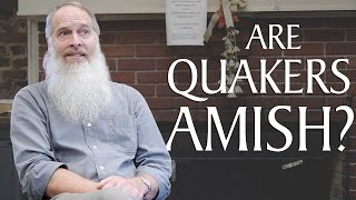 Are Quakers Amish [upl. by Kyle994]