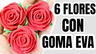 6 Mejores Flores hechas con GOMA EVA o Foamy  Fácil de hacer [upl. by Lytsyrk]