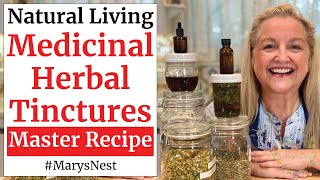 Master Recipe for How to Make Medicinal Herbal Tinctures Using Any Herb [upl. by Newo]