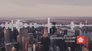 Our Inspiring Corporate Free Download Background Music [upl. by Masera287]