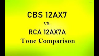 Tube Tone Comparison CBS 12AX7 vs RCA 12AX7A [upl. by Aikemal]