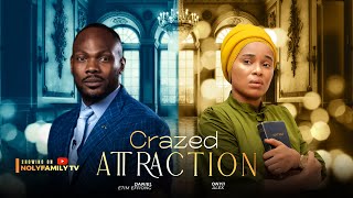 CRAZED ATTRACTION  Daniel Etim Effiong Onyii Alex 2025 Nollywood Full Movie [upl. by Eelahs]