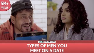 FilterCopy  Types Of Men You Meet On A Date  Ft Irrfan and Parvathy [upl. by Lala739]