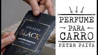 Perfume para carro Peter Paiva [upl. by Gordan]