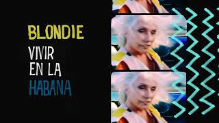 Blondie  Rapture Live in Havana 2019 Official Audio [upl. by Erreipnaej]