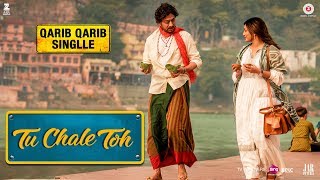 Tu Chale Toh  Qarib Qarib Singlle  Irrfan  Parvathy  Papon  Rochak Kohli [upl. by Urbano120]