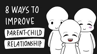 8 Ways to Improve Parent Child Relationship [upl. by Esor]