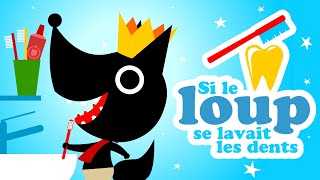 Si le loup se brosse les dents 🦷 Petites comptines pour bébé avec paroles [upl. by Ewen]