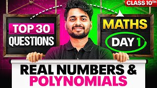 Day 1  Complete Maths in 7 Days🔥 30 Most Expected Questions  Real Numbers amp Polynomials [upl. by Ariadne]