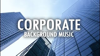 Corporate Background Music For Videos  Corporate Presentations [upl. by Brasca]