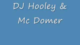 DJ Hooley amp Mc Domer [upl. by Storfer]